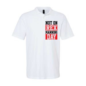 Not On Rex Manning Day Loves Funny Quote Softstyle Adult Sport Polo