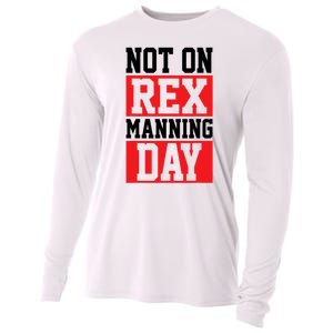 Not On Rex Manning Day Loves Funny Quote Cooling Performance Long Sleeve Crew