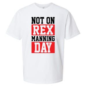 Not On Rex Manning Day | Loves Funny Quote Sueded Cloud Jersey T-Shirt