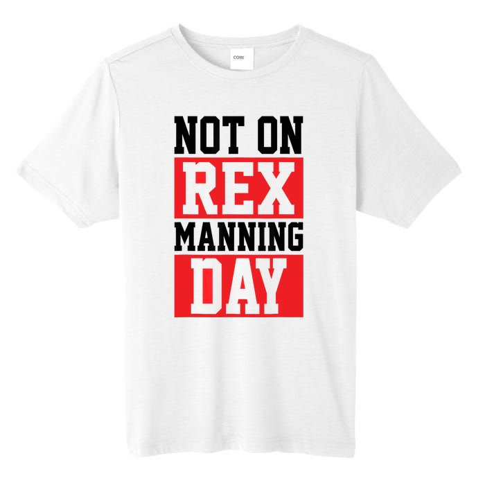 Not On Rex Manning Day | Loves Funny Quote Tall Fusion ChromaSoft Performance T-Shirt