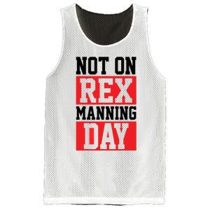 Not On Rex Manning Day | Loves Funny Quote Mesh Reversible Basketball Jersey Tank