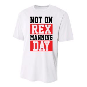 Not On Rex Manning Day | Loves Funny Quote Performance Sprint T-Shirt