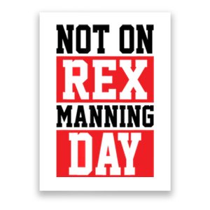 Not On Rex Manning Day | Loves Funny Quote Poster