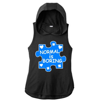 Normal Is Boring Autism Awareness Ladies PosiCharge Tri-Blend Wicking Draft Hoodie Tank