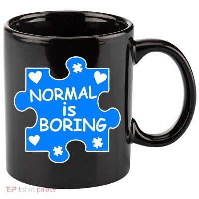 Normal Is Boring Autism Awareness 11oz C Handle Ceramic Mug