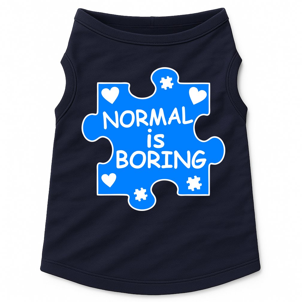 Normal Is Boring Autism Awareness Doggie Tank