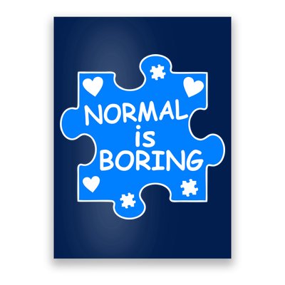 Normal Is Boring Autism Awareness Poster