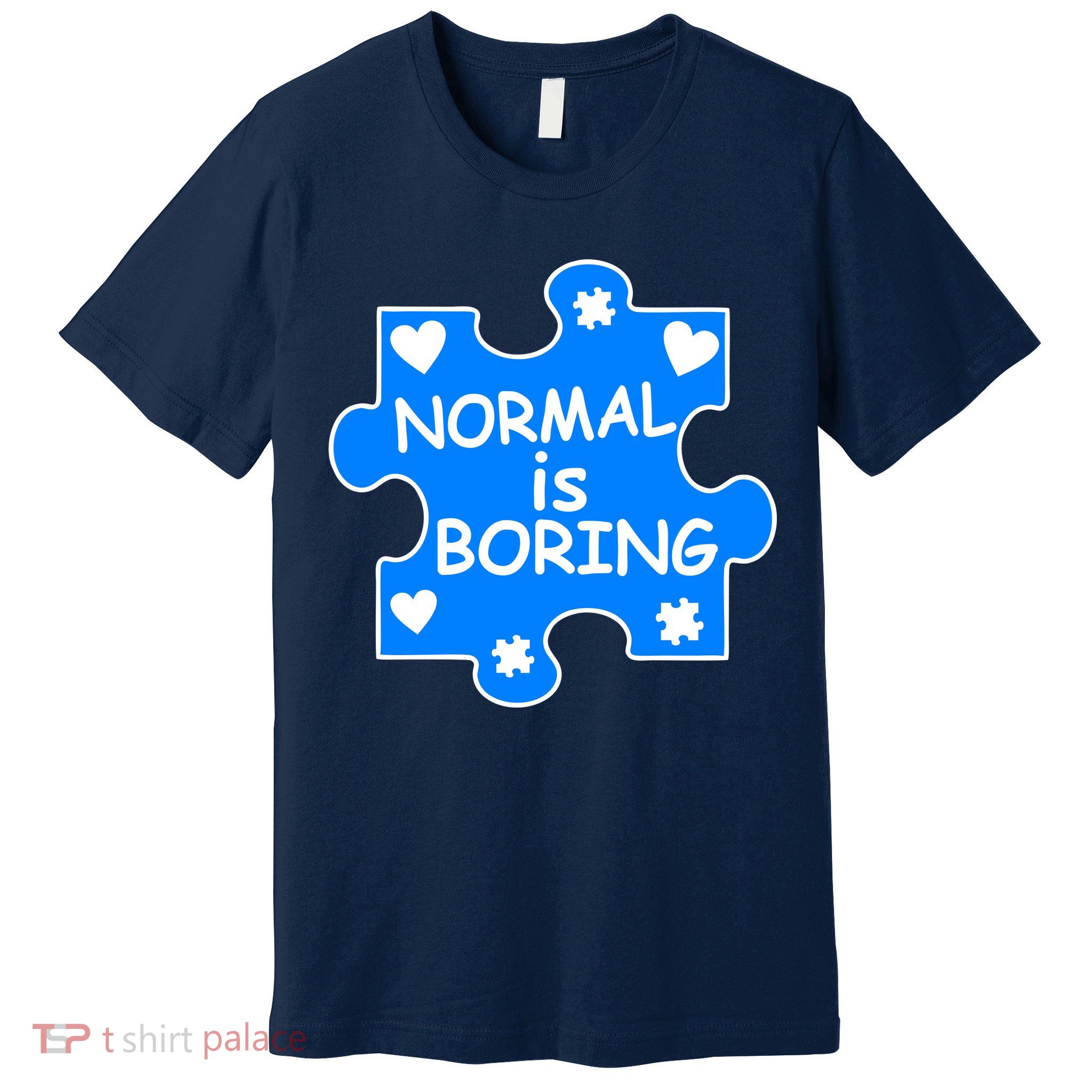 Normal Is Boring Autism Awareness Premium T-Shirt