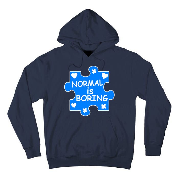 Normal Is Boring Autism Awareness Tall Hoodie