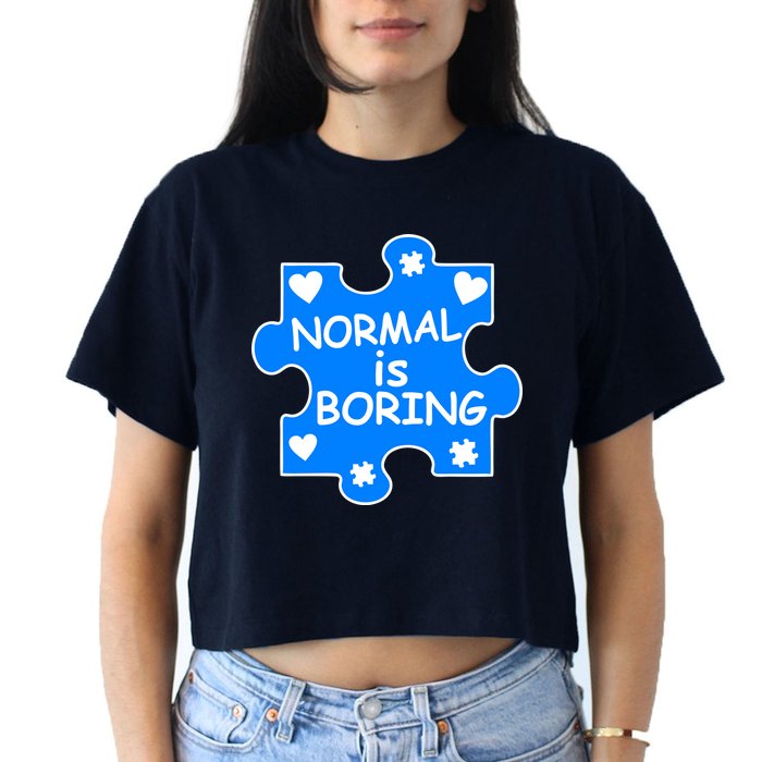 Normal Is Boring Autism Awareness Women's Crop Top Tee