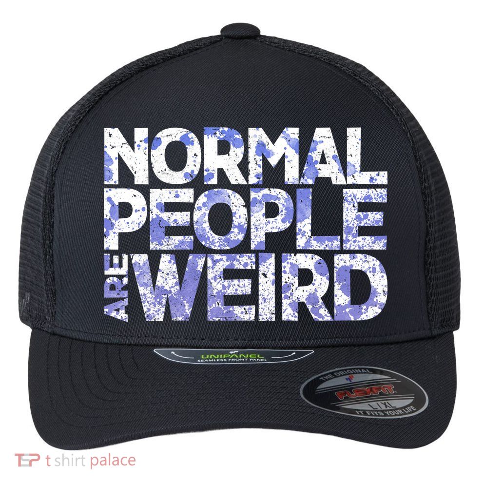 Normal People Are Weird Flexfit Unipanel Trucker Cap