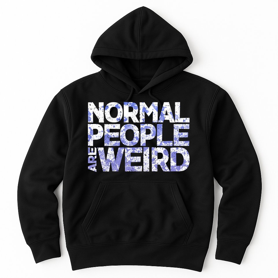 Normal People Are Weird Hoodie