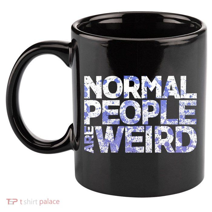 Normal People Are Weird 11oz C Handle Ceramic Mug
