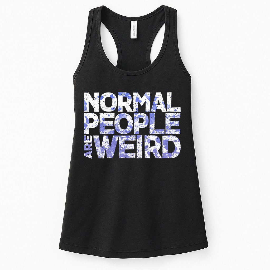 Normal People Are Weird Womens Tank Top