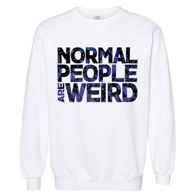 Normal People Are Weird Garment-Dyed Sweatshirt