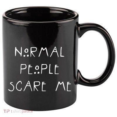 Normal People Scare Me 11oz C Handle Ceramic Mug