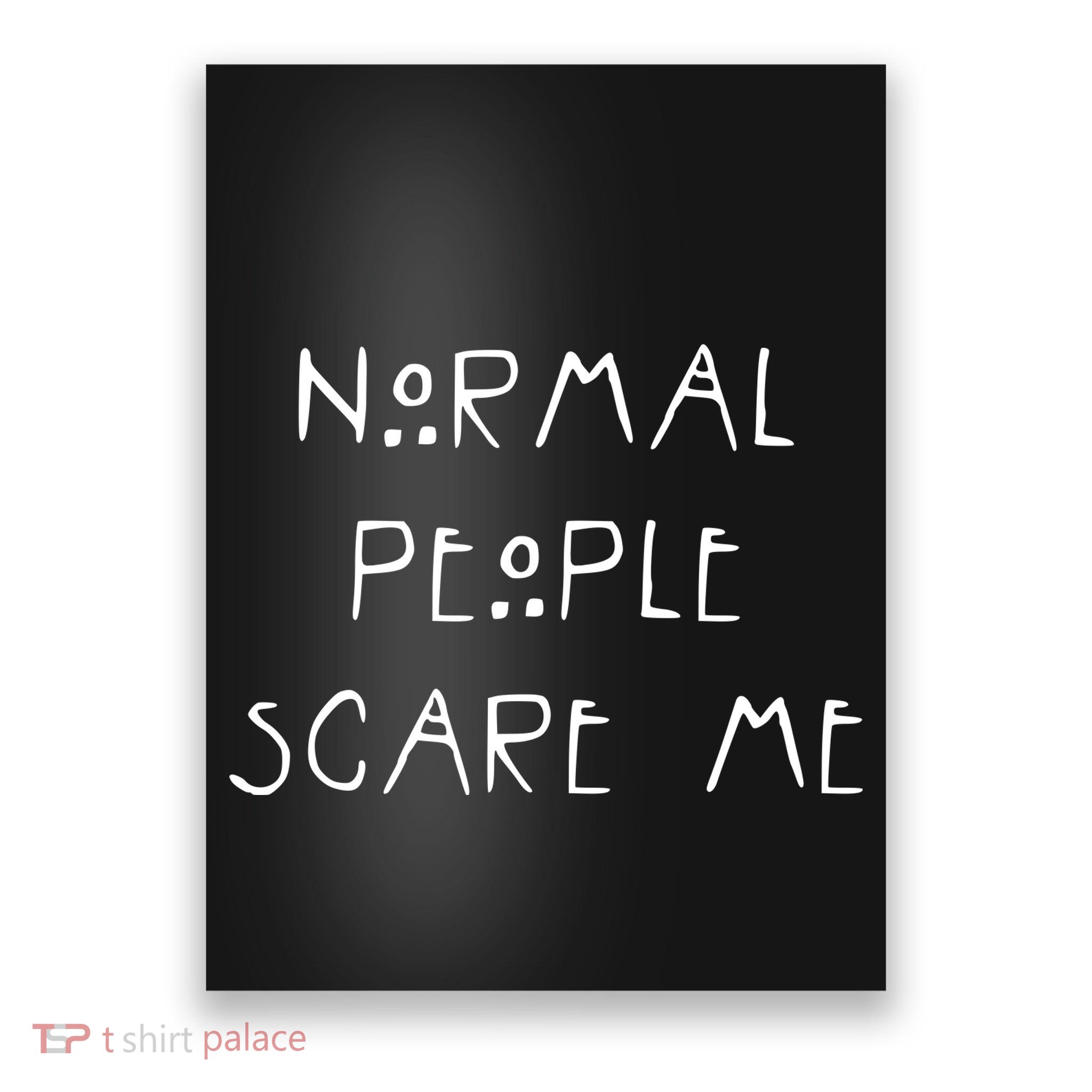 Normal People Scare Me Poster