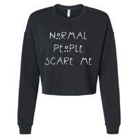 Normal People Scare Me Cropped Pullover Crew