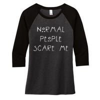 Normal People Scare Me Women's Tri-Blend 3/4-Sleeve Raglan Shirt