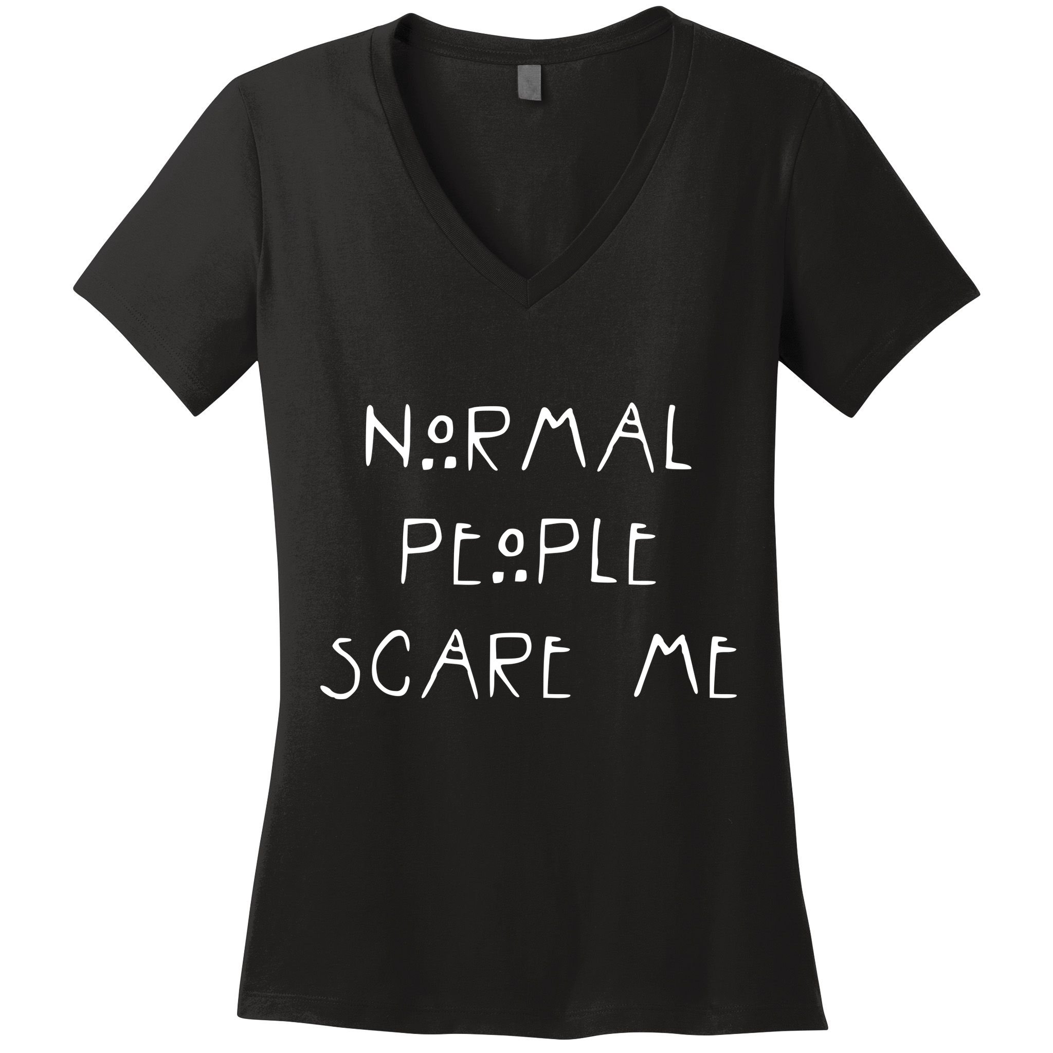 Normal People Scare Me Women's V-Neck T-Shirt