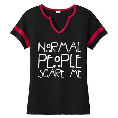 Normal People Scare Me Funny Awkward Weird Ladies Halftime Notch Neck Tee