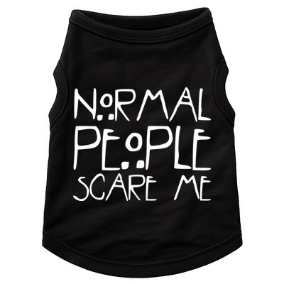 Normal People Scare Me Funny Awkward Weird Doggie Tank