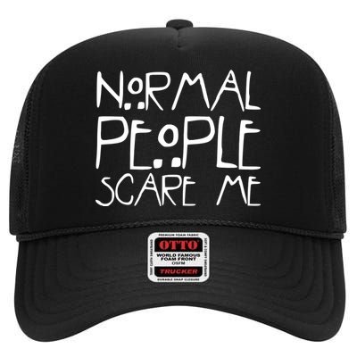 Normal People Scare Me Funny Awkward Weird High Crown Mesh Back Trucker Hat