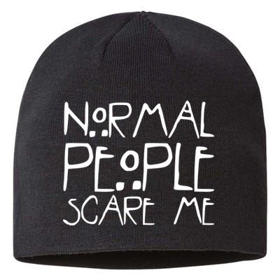 Normal People Scare Me Funny Awkward Weird Sustainable Beanie