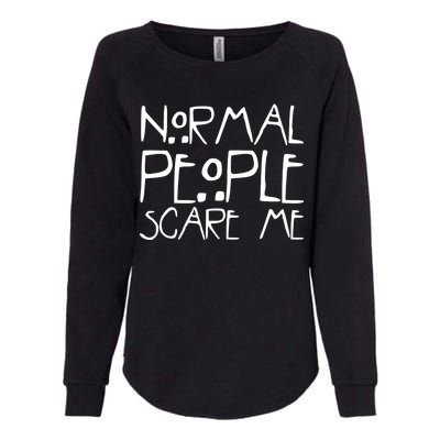 Normal People Scare Me Funny Awkward Weird Womens California Wash Sweatshirt