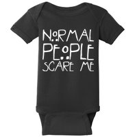 Normal People Scare Me Funny Awkward Weird Baby Bodysuit