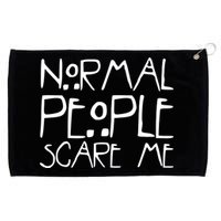 Normal People Scare Me Funny Awkward Weird Grommeted Golf Towel