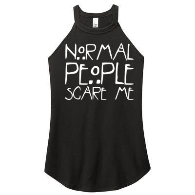 Normal People Scare Me Funny Awkward Weird Women's Perfect Tri Rocker Tank