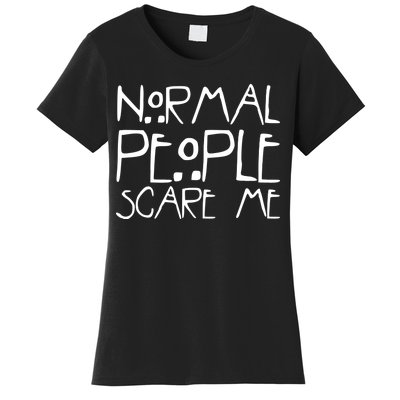 Normal People Scare Me Funny Awkward Weird Women's T-Shirt