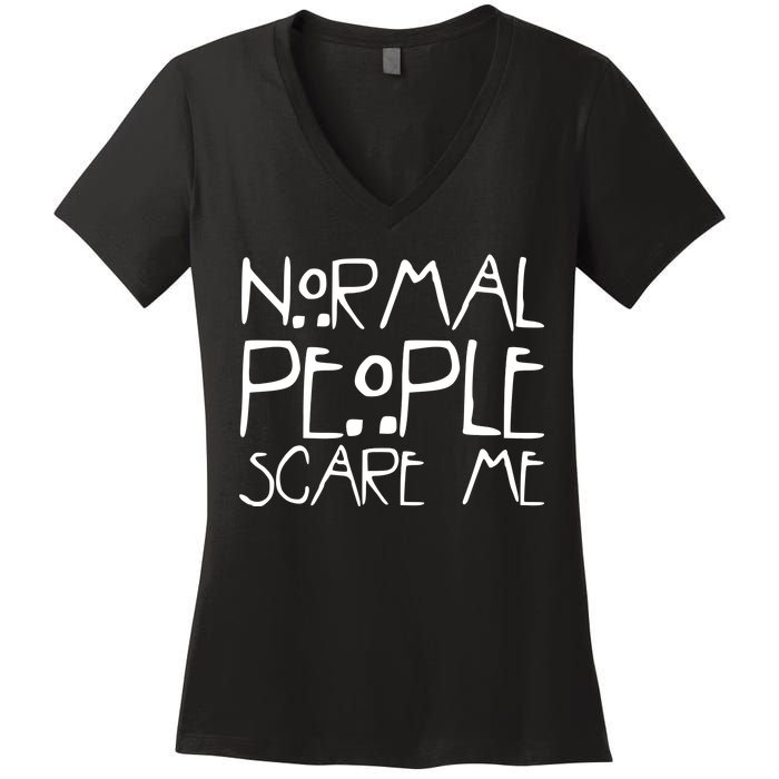 Normal People Scare Me Funny Awkward Weird Women's V-Neck T-Shirt