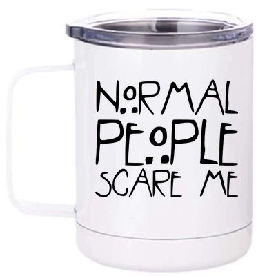 Normal People Scare Me Funny Awkward Weird 12 oz Stainless Steel Tumbler Cup