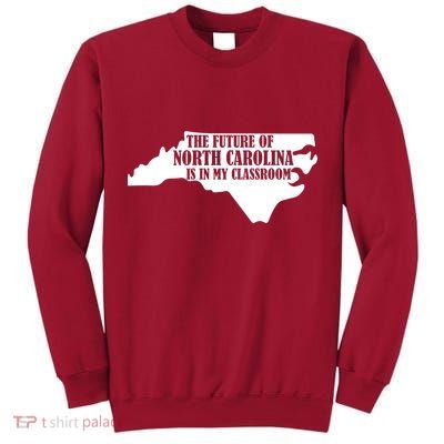 North Carolina Teachers Rally Red For Ed Tall Sweatshirt