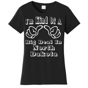 North Dakota Big Deal Women's T-Shirt