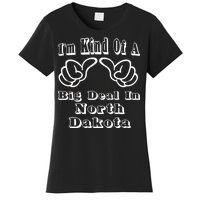 North Dakota Big Deal Women's T-Shirt