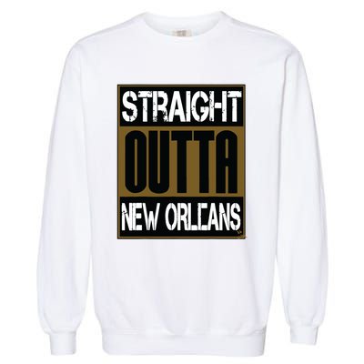 New Orleans Shirts Hip Hop Straight Outta New Orleans Garment-Dyed Sweatshirt