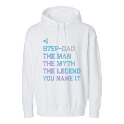 Number One Stepgiftdad The The Myth The Legend Gift Garment-Dyed Fleece Hoodie