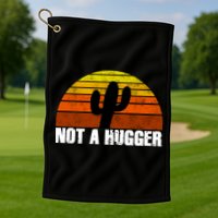 Not A Hugger Golf Towel