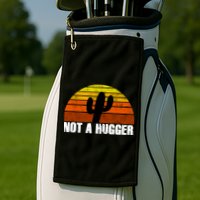 Not A Hugger Golf Towel