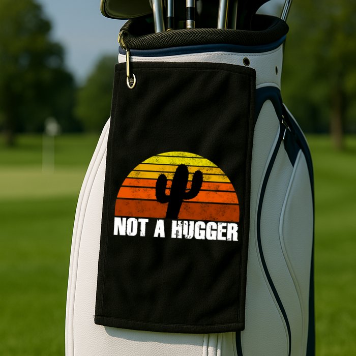 Not A Hugger Golf Towel