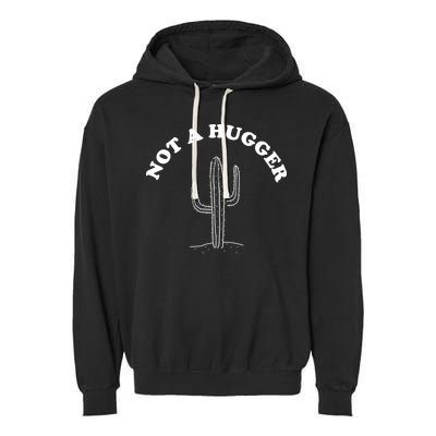 Not A Hugger Cactus Garment-Dyed Fleece Hoodie