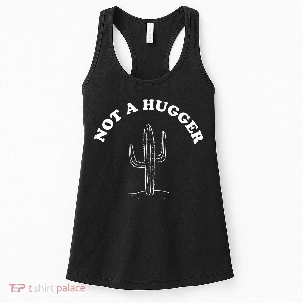 Not A Hugger Cactus Womens Tank Top