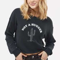 Not A Hugger Cactus Cropped Pullover Crew