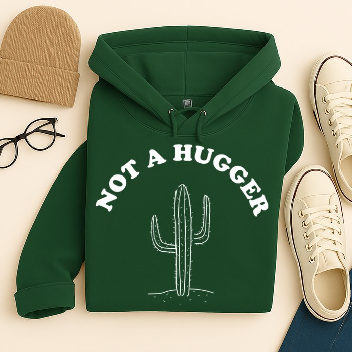 Not A Hugger Cactus Hoodie