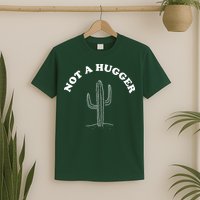 Not A Hugger Cactus T-Shirt