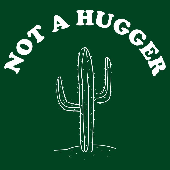 Not A Hugger Cactus T-Shirt