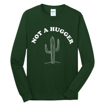 Not A Hugger Cactus Tall Long Sleeve T-Shirt
